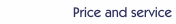 Price and service